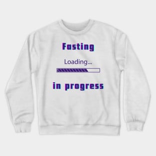 Fasting in Progress Crewneck Sweatshirt
